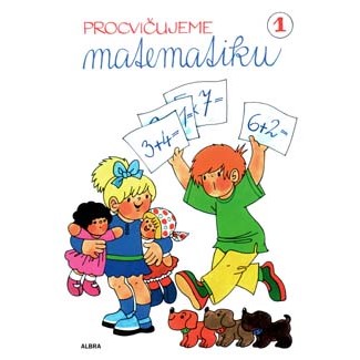 Procvičujeme Matematiku 1 - Pracovní sešit pro 1. ročník
