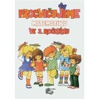 Procvičujeme matematiku ve 3. ročníku - Pracovní sešit + klíč