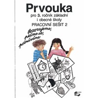 Prvouka 3 - Pracovní sešit 2. díl (Pozorujeme, ptáme se, poznáváme)