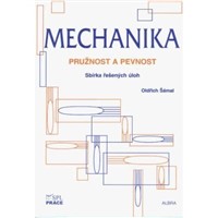 Mechanika - Pružnost a pevnost - Sbírka řešených úloh