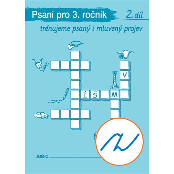 PSANÍ pro 3. ročník, 2. díl – Trénujeme psaný i mluvený projev