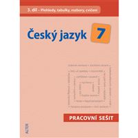 Český jazyk 7 - 3. díl - Přehledy, tabulky, rozbory, cvičení - pracovní sešit