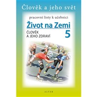 Pracovní listy k učebnici Život na Zemi 5 - Člověk a jeho zdraví - elektronická učebnice (1 rok)