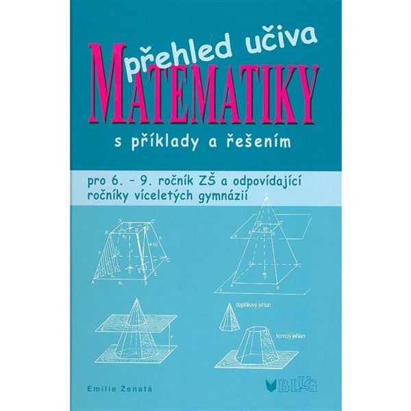 Přehled učiva matematiky s příklady a řešením pro 6.-9.r.ZŠ