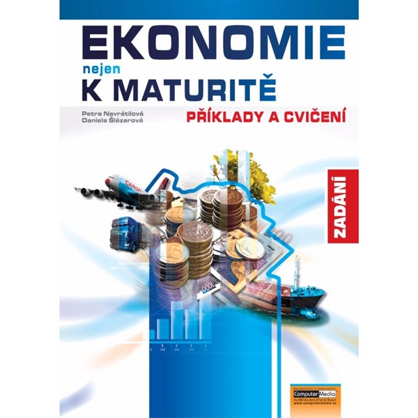 Ekonomie nejen k maturitě - příklady a cvičení - ZADÁNÍ