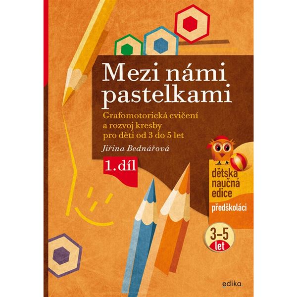 Mezi námi pastelkami 1. díl EDIKA