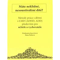 Metody práce s dětmi s ADHD - především pro učitele a vychovatele