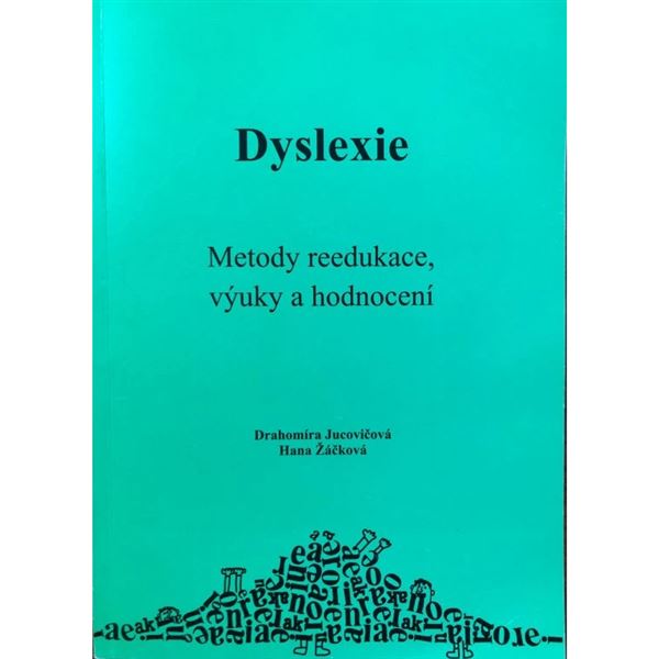 Dyslexie - Metody reedukace výuky a hodnocení