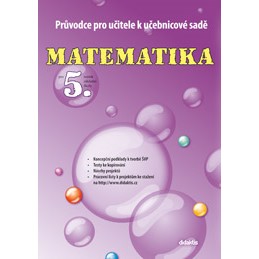 Průvodce pro učitele k učebnicové sadě Matematika pro 5. ročník ZŠ
