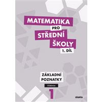 Matematika pro SŠ 1 - Základní poznatky  - Učebnice, 2. vydání