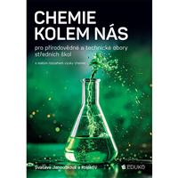 Chemie kolem nás – Pro přírodovědné a technické obory SŠ