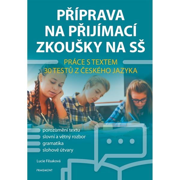Příprava na přijímací zkoušky na SŠ - práce s textem. 30 testů z ČJ