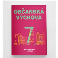 Občanská výchova pro 7. ročník ZŠ a víceletých gymnázií