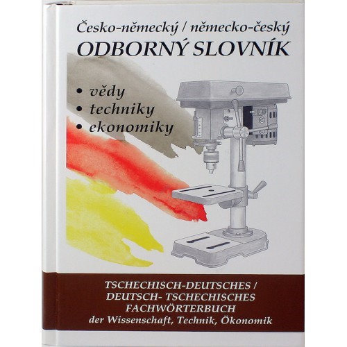 Česko-Německý a Německo-Český odborný slovník vědy, techniky a ekonomie