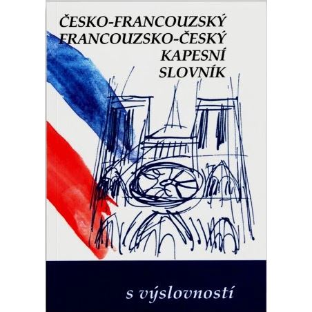 Česko-francouzský a Francouzsko-český  kapesní slovník s výslovností