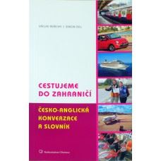 CESTUJEME DO ZAHRANIČÍ – ČESKO-ANGLICKÁ KONVERZACE A SLOVNÍK