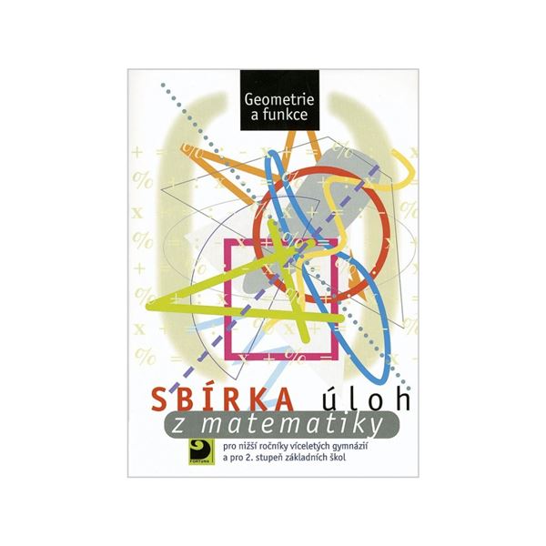 Sbírka úloh z matematiky pro 2. stupeň - Geometrie a funkce