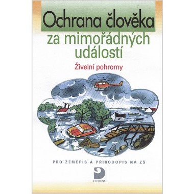 Ochrana člověka za mimořádných událostí – živelní pohromy 