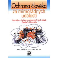 Ochrana člověka za mimořádných událostí – havárie s únikem nebezpečných látek, radiační havárie 