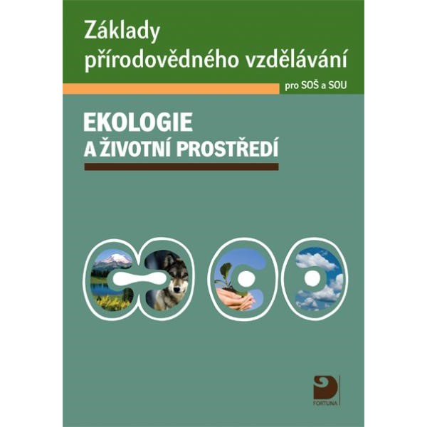 Základy přírodovědného vzdělávání pro SOŠ a SOU - Ekologie a životní prostředí
