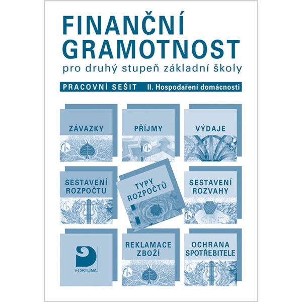 Finanční gramotnost pro 2. st. ZŠ - Pracovní sešit II - Hospodaření domácnosti