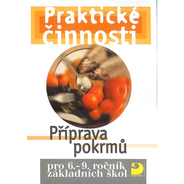 Praktické činnosti pro 6. – 9. r. ZŠ, Příprava pokrmů 