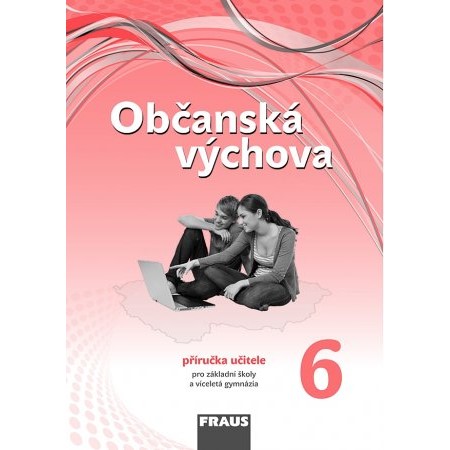 Občanská výchova pro 6. r. ZŠ a VG - Příručka učitele (nová generace)