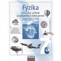 Fyzika pro 7. r. ZŠ a VG - Příručka učitele