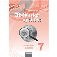 Občanská výchova pro 7. r. ZŠ a VG - Příručka učitele (nová generace)