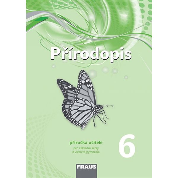 Přírodopis pro 6. r. ZŠ a VG (nová generace) - Příručka učitele