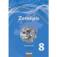 Zeměpis pro 8.r.ZŠ a VG - Pracovní sešit (nová generace)
