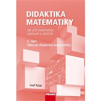 Didaktika matematiky II. část - Obecná didaktika matematiky