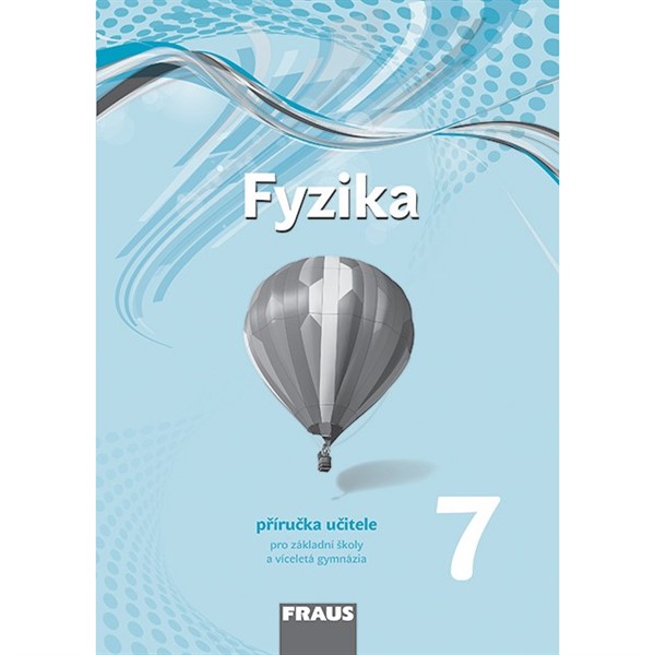 Fyzika pro 7. r. ZŠ a VG (nová generace) - Příručka učitele