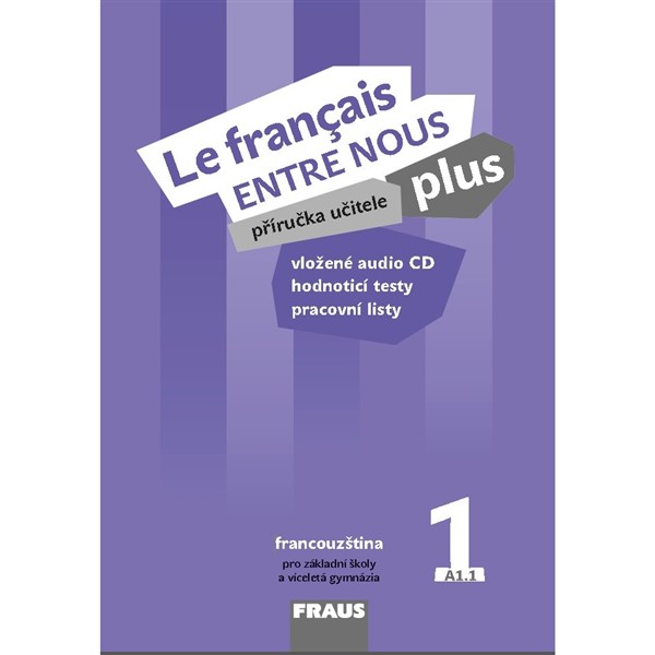 Le francais ENTRE NOUS plus 1 - Příručka učitele + CD