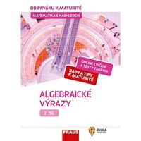 Matematika s nadhledem od prváku k maturitě, 2. díl Algebraické výrazy