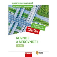 Matematika s nadhledem od prváku k maturitě, 3. díl Rovnice a nerovnice I.