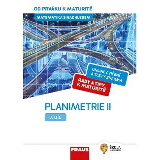 Matematika s nadhledem od prváku k maturitě, 7. díl Planimetrie II.