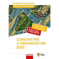 Matematika s nadhledem od prváku k maturitě, 9. díl Goniometrie a trigonometrie