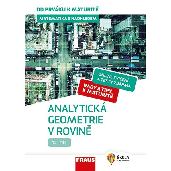 Matematika s nadhledem od prváku k maturitě, 12. díl Analytická geometrie v rovině