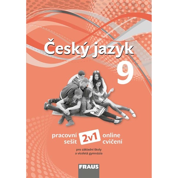 Český jazyk pro 9. r. ZŠ a VG (nová generace) - Hybridní pracovní sešit 2v1