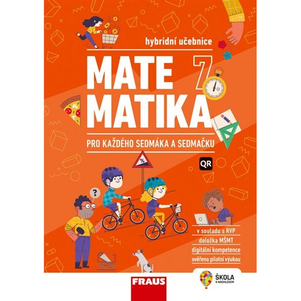 Matematika 7 pro každého sedmáka a sedmačku - Hybridní učebnice 