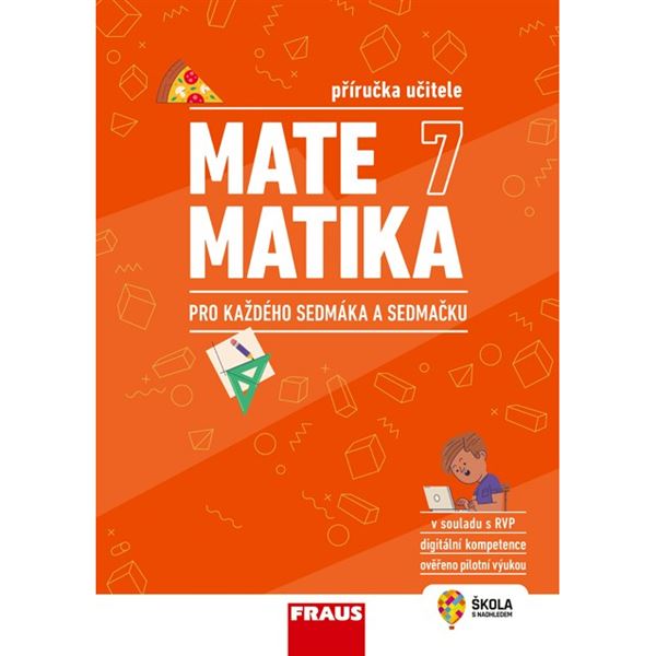 Matematika 7 pro každého sedmáka a sedmačku - Příručka učitele