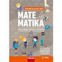 Matematika 6 pro každého šesťáka a šesťačku - Hybridní pracovní sešit 