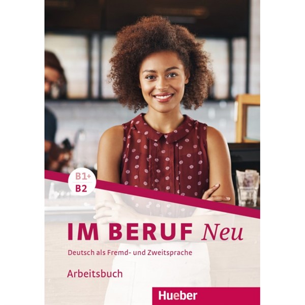 Im Beruf NEU B1+/B2 - Arbeitsbuch