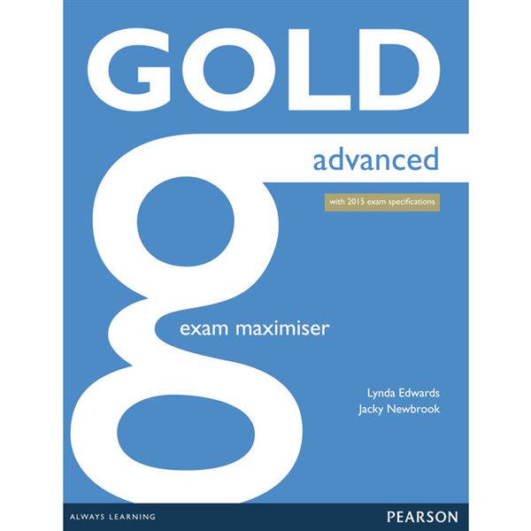 Gold Advanced Exam Maximiser with online audio (without key) (2015 Exams Edition)