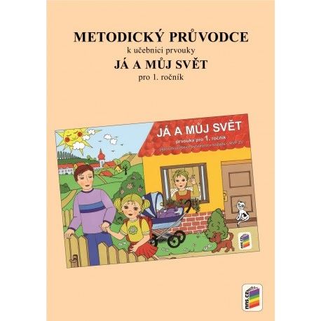 Já a můj svět - Prvouka pro 1.r.(RVP) - Metodický průvodce
