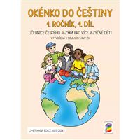 Okénko do češtiny 1. ročník - 1. díl k výuce českého jazyka pro vícejazyčné děti