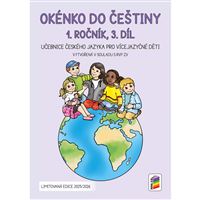 Okénko do češtiny 1. ročník - 3. díl k výuce českého jazyka pro vícejazyčné děti