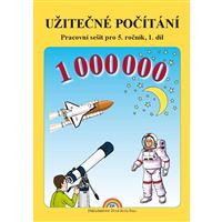 Užitečné počítání - Pracovní sešit pro 5. ročník (1.díl)