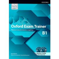 Oxford Exam Trainer B1 Teacher´s Book with Digital pack (Czech Edition)